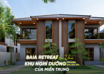 Khu nghỉ dưỡng Baia Retreat Hội Vân – Tâm điểm wellness mới của miền Trung