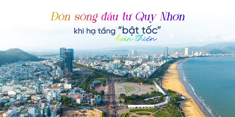 Đón sóng đầu tư Quy Nhơn khi hạ tầng “bật tốc” – Cơ hội vàng cho The Sailing Quy Nhơn