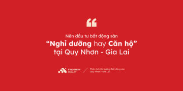 Nên đầu tư BĐS nghỉ dưỡng sức khỏe hay Căn hộ tại Quy Nhơn Gia Lai 2025