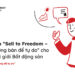 Phần 1: Mô hình “Sell to Freedom – con đường bán để tự do” cho nhà môi giới Bất động sản