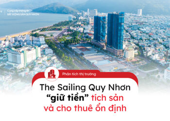 Phân tích: Căn hộ The Sailing Quy Nhơn “giữ tiền” tích sản và cho thuê ổn định