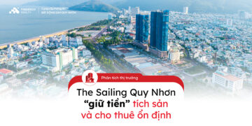 Phân tích: Căn hộ The Sailing Quy Nhơn “giữ tiền” tích sản và cho thuê ổn định