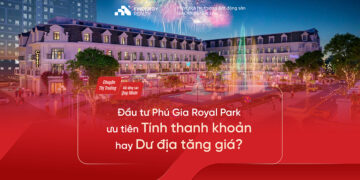 Đầu tư Phú Gia Royal Park ưu tiên Tính thanh khoản hay dư địa tăng giá?